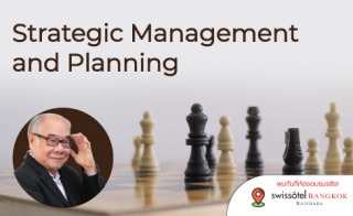หลักสูตรฝึกอบรม : Strategic Management and Plannin...